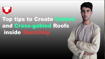 Top Tips to Create Gabled and Cross Gabled roofs inside SketchUp