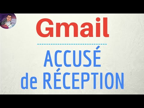 Accusé de RECEPTION Gmail, recevoir un avis de réception & une confirmation de lecture dans Gmail