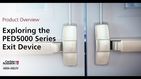 Exploring the Corbin Russwin PED5000 Series Exit Device
