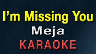 I'm Missing You - Meja | KARAOKE