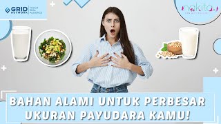 3 Bahan Alami yang Bisa Memperbesar Payudara Kamu! Wah, Apa Saja Ya?