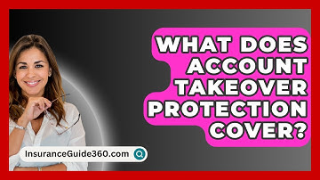 What Does Account Takeover Protection Cover? - InsuranceGuide360.com
