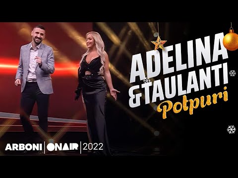 Adelina & Taulanti - POTPURI 2022
