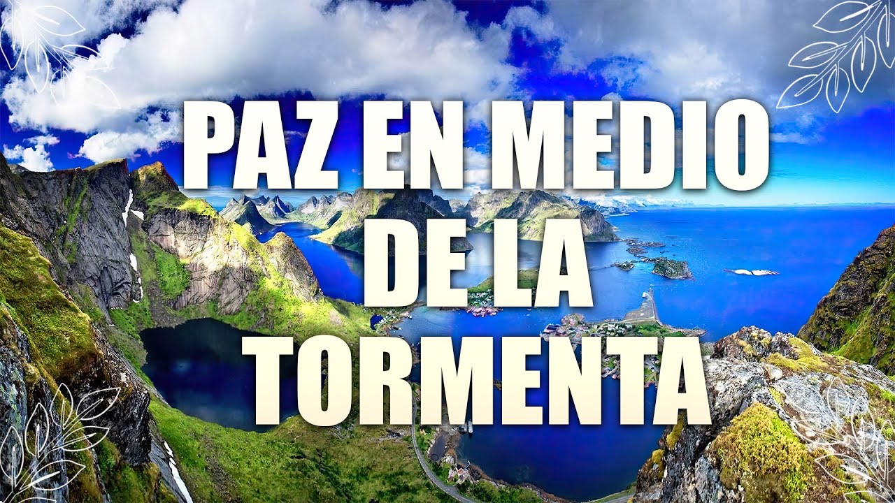 PAZ EN MEDIO DE LA TORMENTA - Alabanzas Que Bendicen Tu Casa - Himnos ...