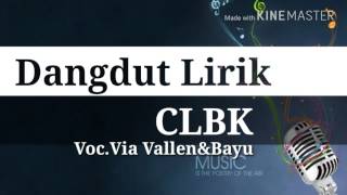 CLBK - Lirik [Via Vallen&Bayu]