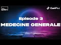 Episode 3  tout savoir sur la mdecine  mdecine gnrale