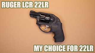 RUGER LCR 22LR...MY CHOICE FOR 22LR