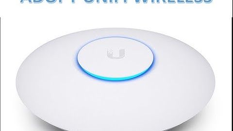 Adopt Unifi Wireless