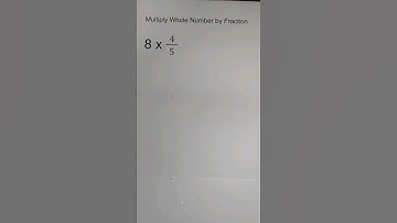 Multiply a Whole Number by a Fraction