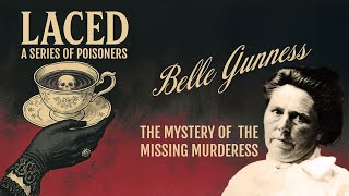 Laced: Belle Gunness – The Mistress of Murder Farm Profile