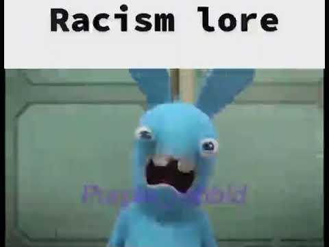 Racism lore