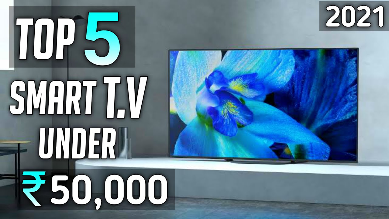 Top 5 best smart tv under 50000 in india 2021 | best 4k tv under 50000