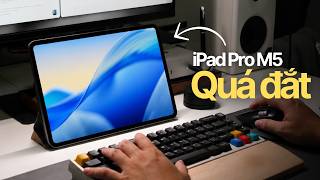 Đánh giá iPad Pro M5 | Quá đắt cho 1 cái Tablet 11inch ?