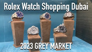 Rolex watch shopping grey market Dubai 2023 - Daytona Submariner GMT Master Royal Oaks Omega &amp; more