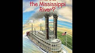 Where is the Mississippi River Intro and Chapter 1 pgs 1-13