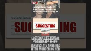 Fact Check: Epstein Files Do NOT Reveal 'Cannibal' Ellen DeGeneres Ate Anne Heche Or Murdered Her