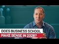 Is Business School Worth It In 2026