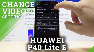 How to Adjust Video Reslution in Huwei P40 Lite E - Change Video Quality