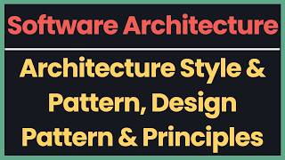 2. Architecture Style, Architecture Pattern, Design Pattern and Design Principles
