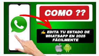 COMO ESCRIBIR O EDITAR UN TEXTO EN EL ESTADO DE WHATSAPP screenshot 1