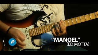 Manoel (Ed Motta) - Guitar Cover - Prof. FAROFA
