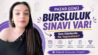 Pazar Günü Bursluluk Sınavı Var! Son Günlerde Ne Yapmalısın? | Rehberlik Hocamızdan Altın Tavsiyeler