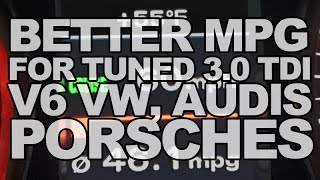 Better Fuel Economy and MPG for Tuned 3.0 TDI V6 Volkswagens, Audis, and Porsches