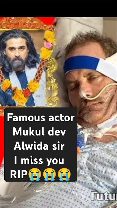 Famous Actor Mukul Dev की हुई मौत 😭😭#mukuldev #death #shorts #sad #sadstatus #watsappstatus