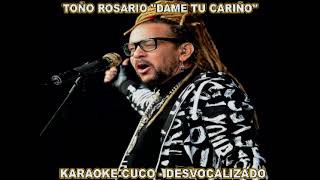 TOÑO ROSARIO  -   ''DAME TU CARIÑO''  -  (KARAOKE)