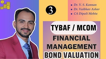 #3 TYBAF | FINANCIAL MANAGEMENT | Bond Valuation | How to calculate YTM | MCOM SEM 2 | SIRAJ SHAIKH