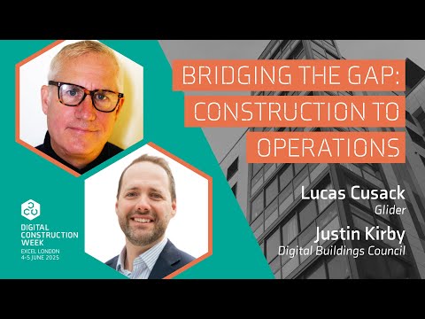 Bridging the operations gap with Justin Kirby and Lucas Cusack | Digital Construction Week - video from Digital Construction Week