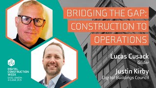 Bridging the operations gap with Justin Kirby and Lucas Cusack | Digital Construction Week