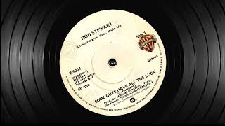 Rod Stewart Some Guys Have All The Luck Remix