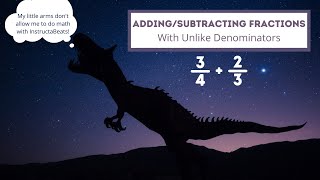 Adding/Subtracting Fractions With Unlike Denominators (Vid #1) - 5.NF.1- 5.NF.2
