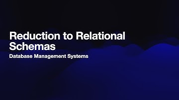 Reduction to Relational Schemas