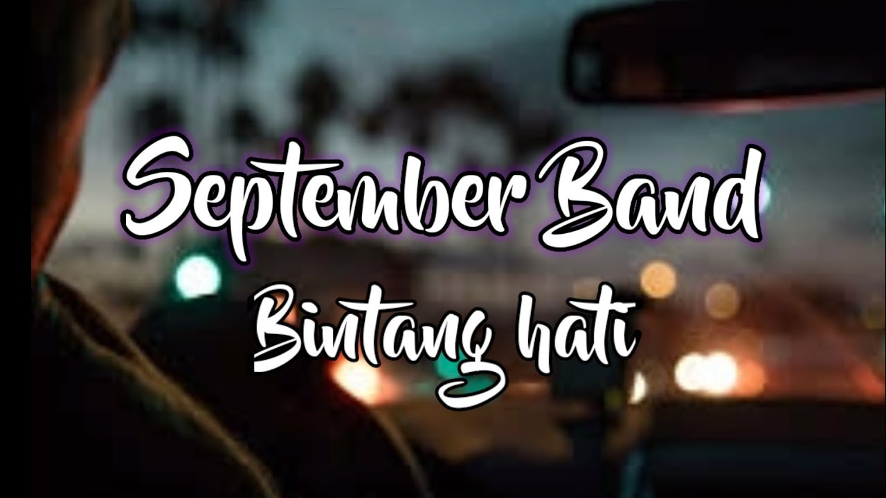 September Band - Bintang hati ( Lirik )