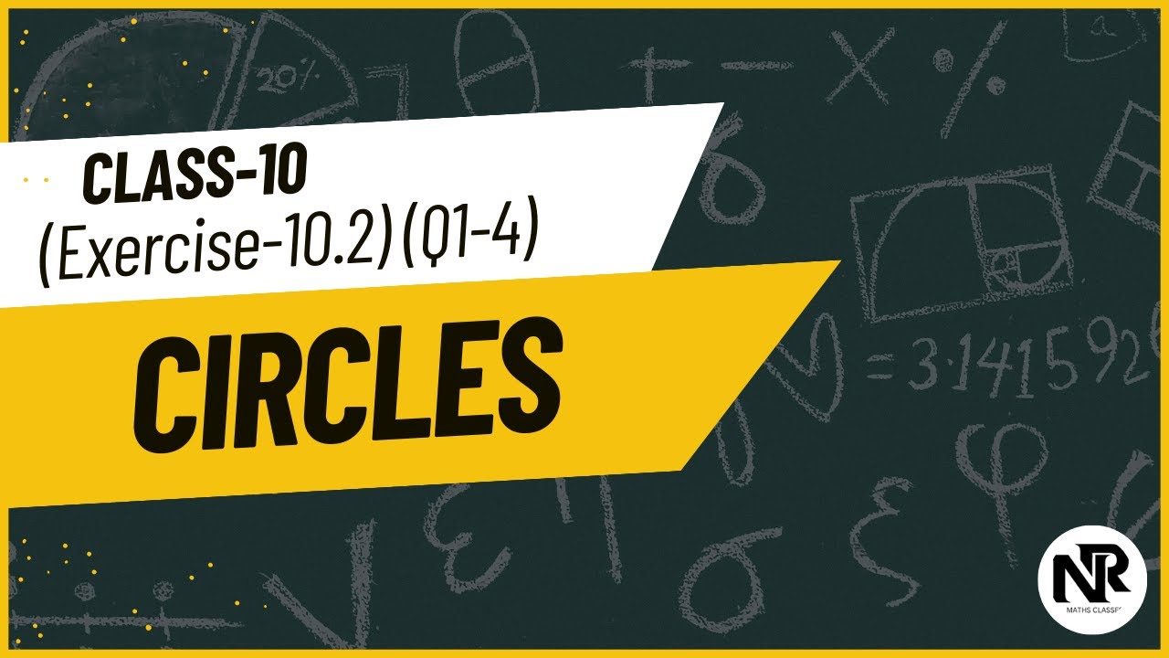 Class 10 Maths | Chapter 10 Circles | Exercise 10.2 Q1–Q4 | NR Maths Classes