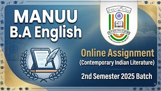 MANUU B.A English Online Assignment | Contemporary Indian Literature | 2nd Semester 2025 Batch