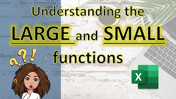 Excel for beginners: LARGE and SMALL functions - finding and sorting values by position