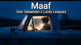 Maaf-Glen Sebastian x Lucky Lelapary-lirik