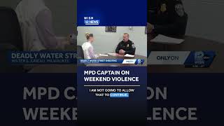 Milwaukee police captain on weekend violence