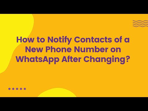 How to Notify Contacts of a New Phone Number on WhatsApp After Changing?