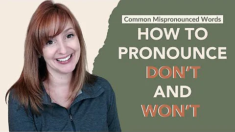 How to Pronounce Don't and Won't Common Mispronounced Words