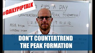 50 PIPS A DAY FOREX TRADING - DON'T COUNTERTREND THE PEAK FORMATION -  YouTube