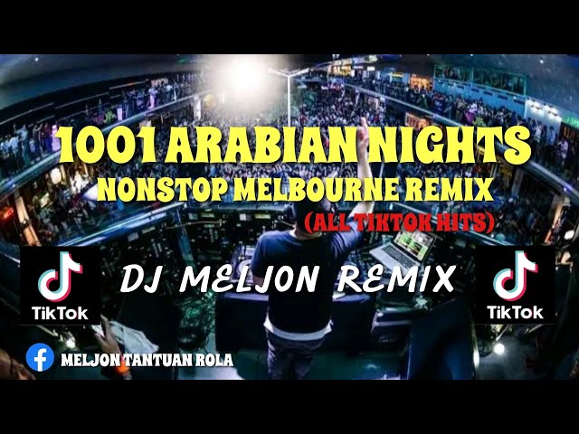 1001 ARABIAN NIGHTS AND MORE NONSTOP TIKTOK HITS MELBOURNE BOUNCE (KTL REMIX) [DJ MELJON] class=