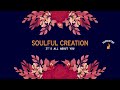 Soulful creation trailer