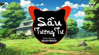 SẦU TƯƠNG TƯ - NHẬT PHONG (Vprod Remix)  NHIỀU KHI TA MUỐN TÌM VỀ CHỐN YÊN BÌNH HOT TIK TOK