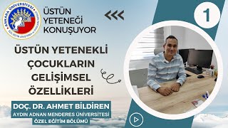 Aü-Öeaum Üstün Yeteneklileri Konuşuyor 1 Üstün Yetenekli Çocukların Gelişimsel Özellikleri