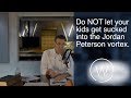 Do NOT let your kids get sucked into the Jordan Peterson vortex.