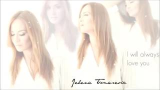 Jelena Tomasevic - I will always love you